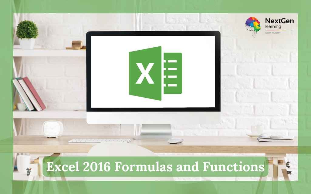 Excel 2016 Formulas and Functions – Next Generation Learning