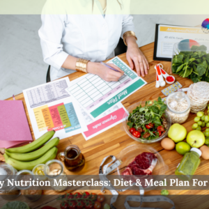 Healthy Nutrition Masterclass: Diet & Meal Plan For Health