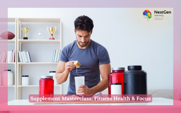 Supplement Masterclass: Fitness Health & Focus