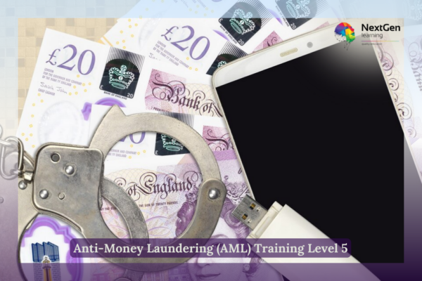 An arrangement featuring British currency notes (£20 and £50), a smartphone, a USB drive, and a pair of handcuffs symbolizing financial crime. The text overlay reads: 'Anti-Money Laundering (AML) Training Level 5,' with the 'NextGen Learning' logo displayed in the top-right corner.