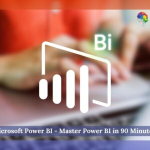 Microsoft Power BI - Master Power BI in 90 Minutes!