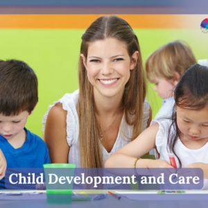 Child Development and Care