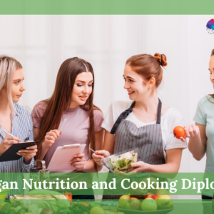 Vegan Nutrition and Cooking Diploma