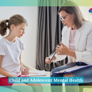 Child and Adolescent Mental Health