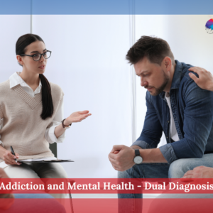 Addiction and Mental Health - Dual Diagnosis