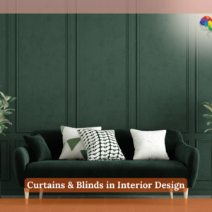 Curtains & Blinds in Interior Design