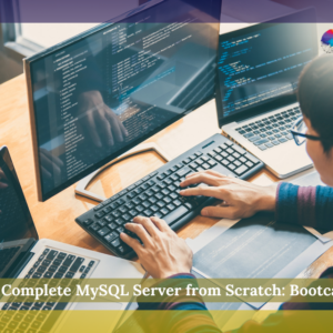 The Complete MySQL Server from Scratch: Bootcamp