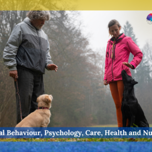 Animal Behaviour, Psychology, Care, Health and Nutrition- Complete Course