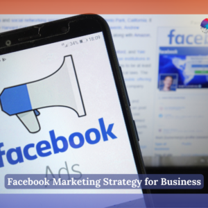 Facebook Marketing Strategy for Business