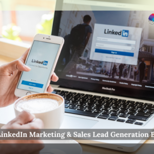 The #1 LinkedIn Marketing & Sales Lead Generation Blueprint