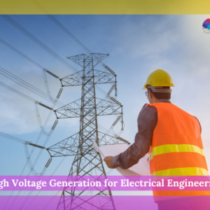 High Voltage Generation for Electrical Engineering