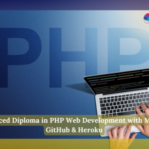 Advanced Diploma in PHP Web Development with MySQL, GitHub & Heroku