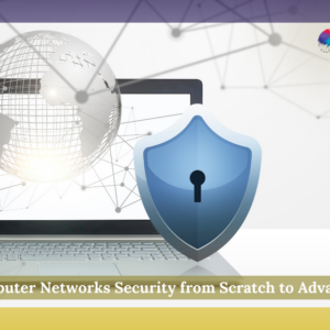 Computer Networks Security from Scratch to Advanced