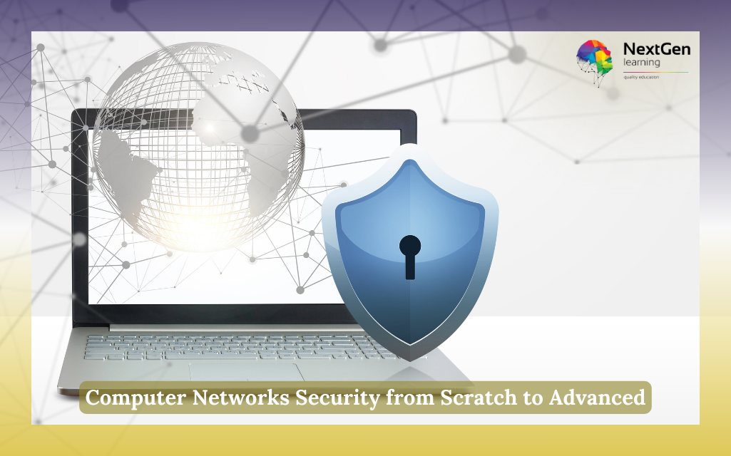 Computer Networks Security from Scratch to Advanced