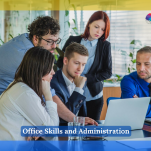Office Skills and Administration