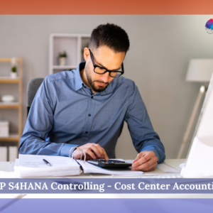 SAP S4HANA Controlling - Cost Center Accounting