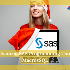 Advanced SAS Programming Using MacrosSQL