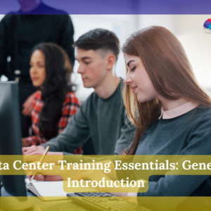 Data Center Training Essentials: General Introduction