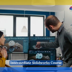 Intermediate Solidworks Course