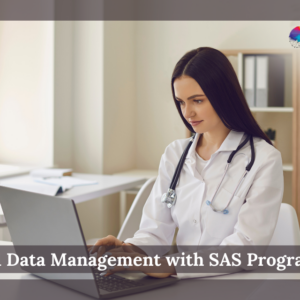 Clinical Data Management with SAS Programming