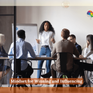 Mindset for Winning and Influencing