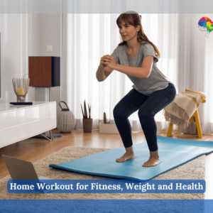 Home Workout for Fitness, Weight and Health