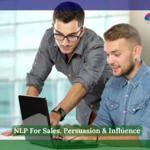 NLP For Sales, Persuasion & Influence