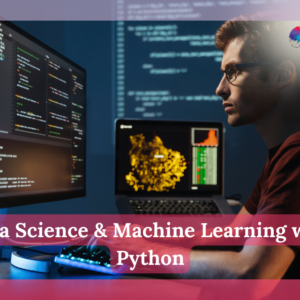 Data Science & Machine Learning with Python