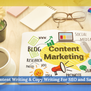 Content Writing & Copy Writing For SEO and Sales