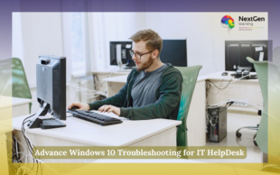 Advance Windows 10 Troubleshooting for IT HelpDesk