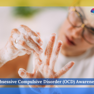 Obsessive Compulsive Disorder (OCD) Awareness