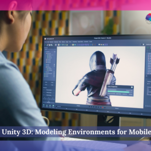 Maya & Unity 3D: Modeling Environments for Mobile Games