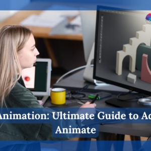 2D Animation: Ultimate Guide to Adobe Animate