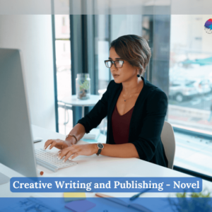 Creative Writing and Publishing - Novel