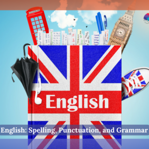 English: Spelling, Punctuation, and Grammar