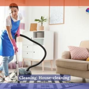 Cleaning: House-cleaning