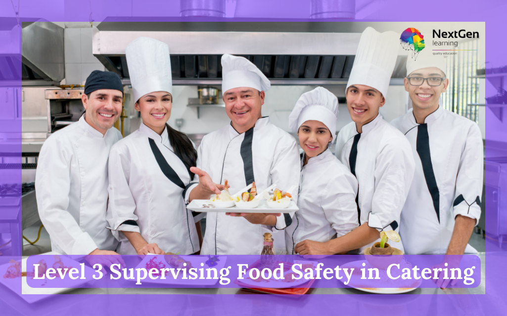 Level 3 Supervising Food Safety In Catering – Next Generation Learning