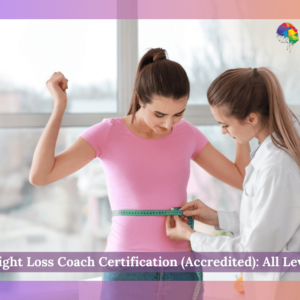 Weight Loss Coach Certification (Accredited): All Levels