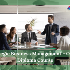 Strategic Business Management - Online Diploma Course