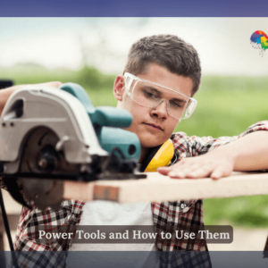 Power Tools and How to Use Them