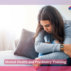 Mental Health and Psychiatry Training