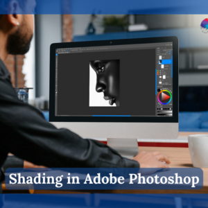 Shading in Adobe Photoshop