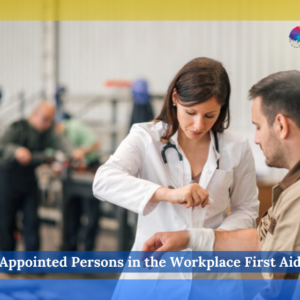 Appointed Persons in the Workplace First Aid