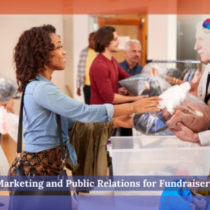 Marketing and Public Relations for Fundraisers