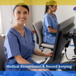 Medical Receptionist & Record keeping