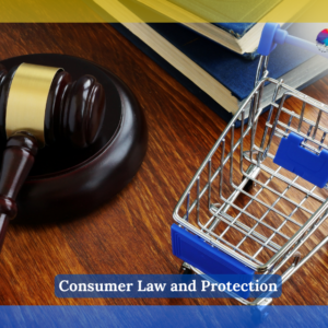 Consumer Law and Protection
