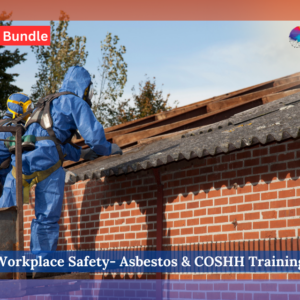 Workplace Safety- Asbestos & COSHH Training