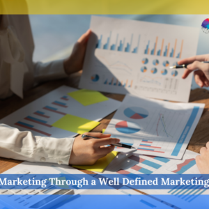 Excel at Marketing Through a Well Defined Marketing Strategy