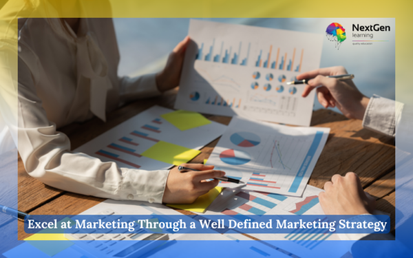 Excel at Marketing Through a Well Defined Marketing Strategy