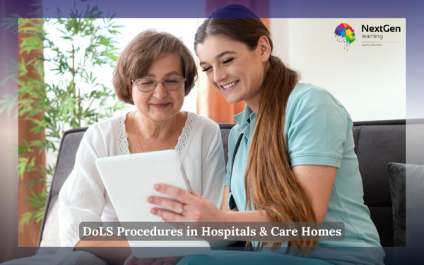 DoLS Procedures in Hospitals & Care Homes